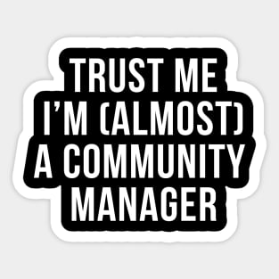 Trust me I'm (almost) a community manager. In white. Sticker